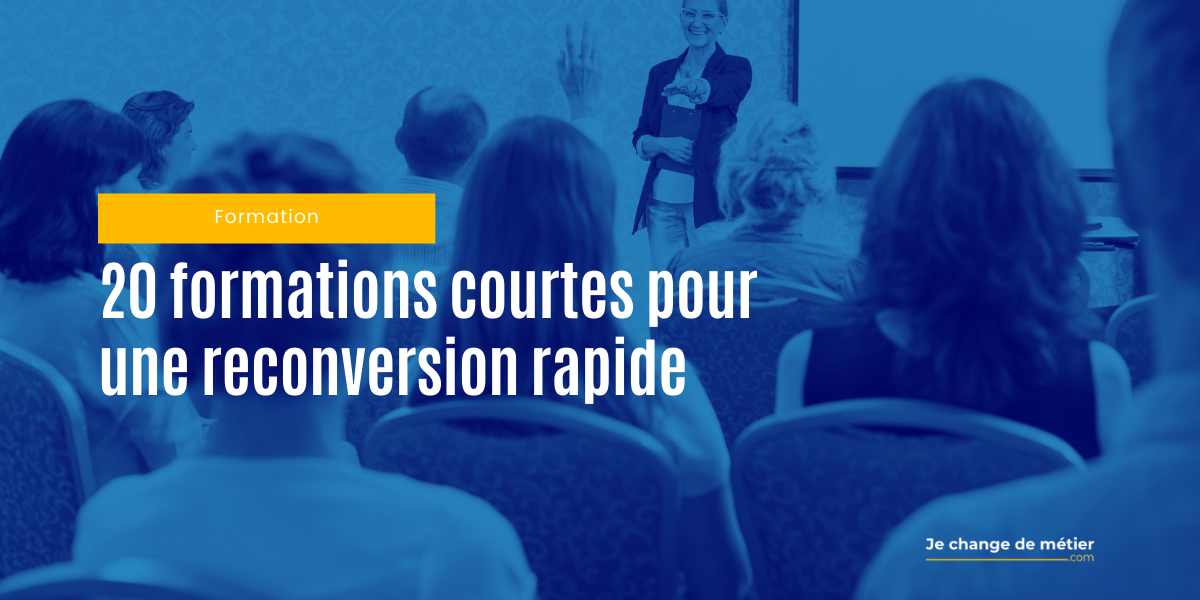 20 formations courtes qui ont la côte pour une reconversion rapide