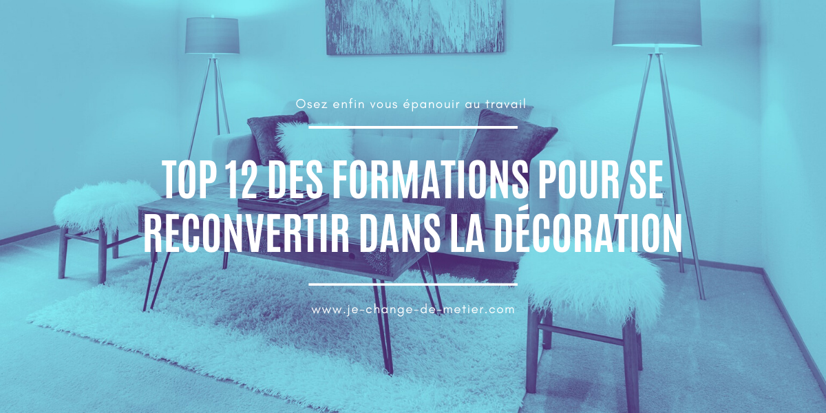 Top 12 Des Formations Pour Se Reconvertir Dans La Decoration