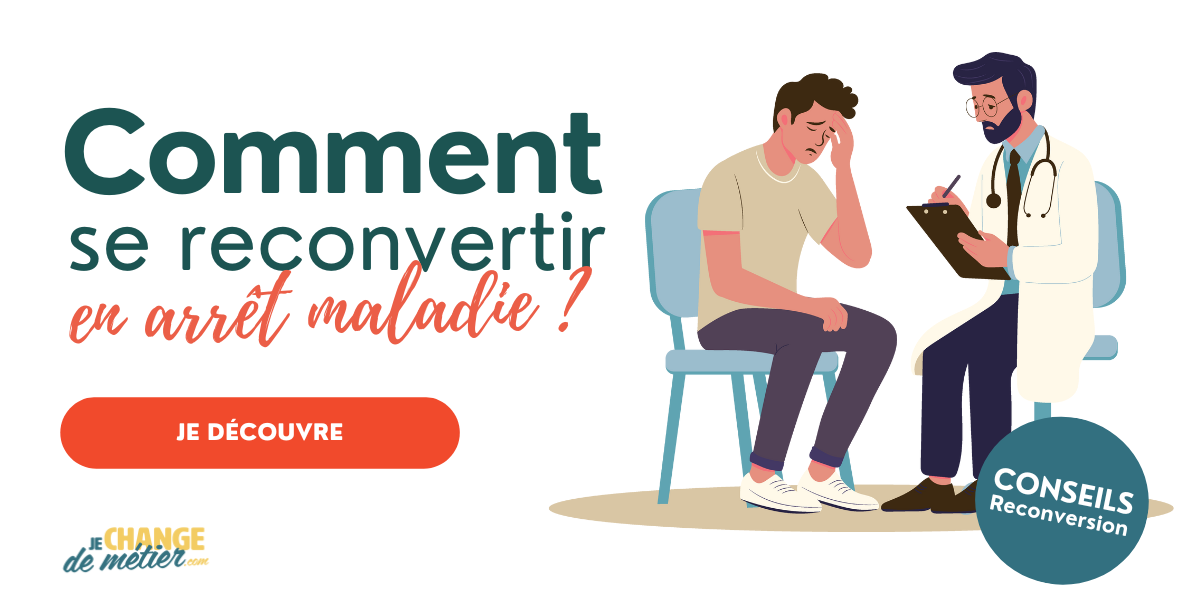 Comment se reconvertir pendant ou après un arrêt maladie