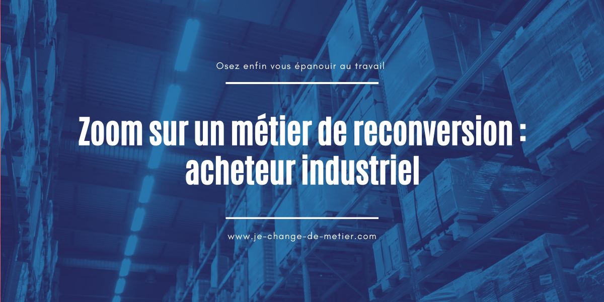 Devenir Acheteur industriel : formation, mission, reconversion