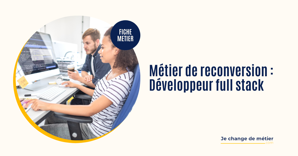 Devenir développeur full stack : formation, salaire, reconversion