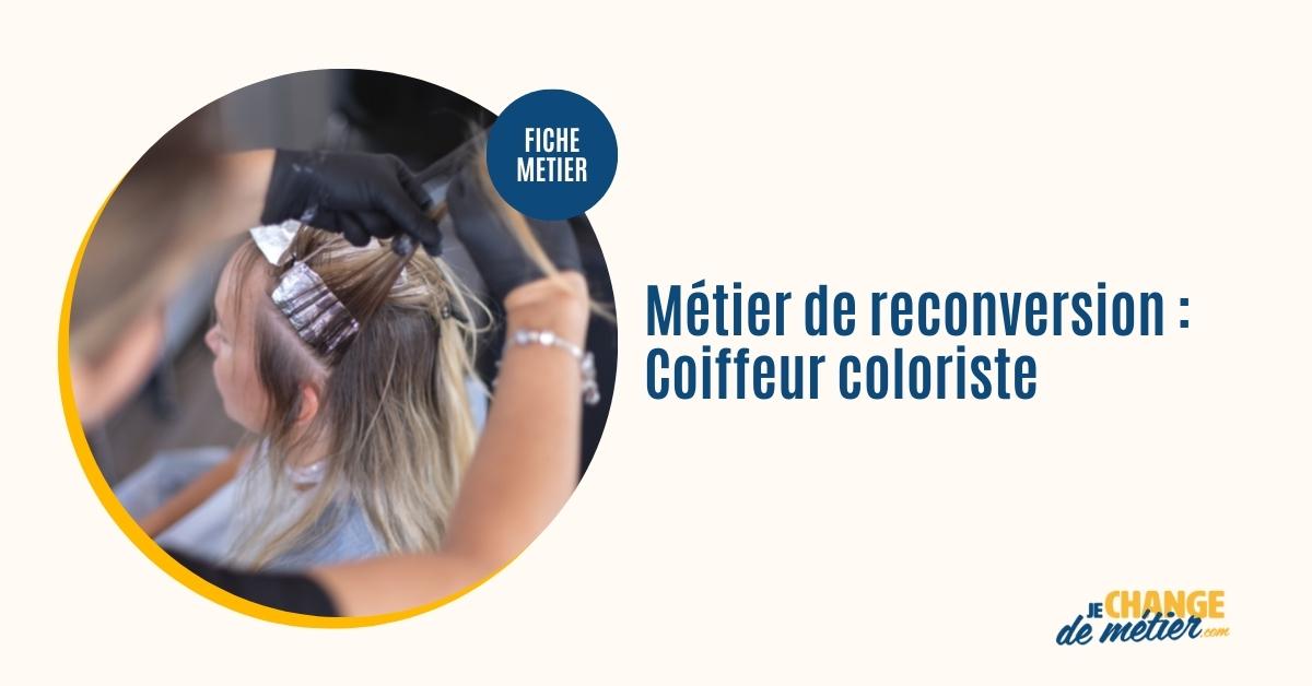 Devenir coiffeur coloriste : formation, salaire, reconversion