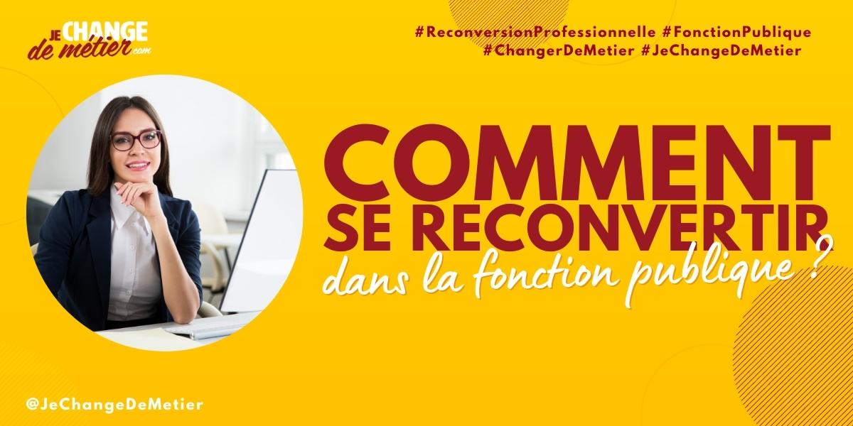 Reconversion professionnelle pour la fonction publique : comment faire