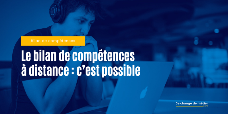 Faire son bilan de compétences à distance : comment ça marche ?