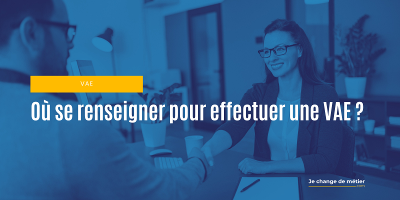 Qui contacter pour effectuer une VAE ?