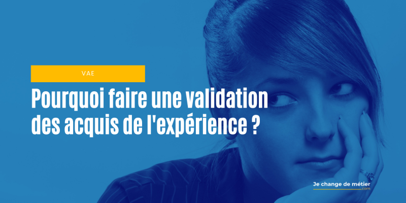 Valider ses acquis de l’expérience : pour quoi faire ?