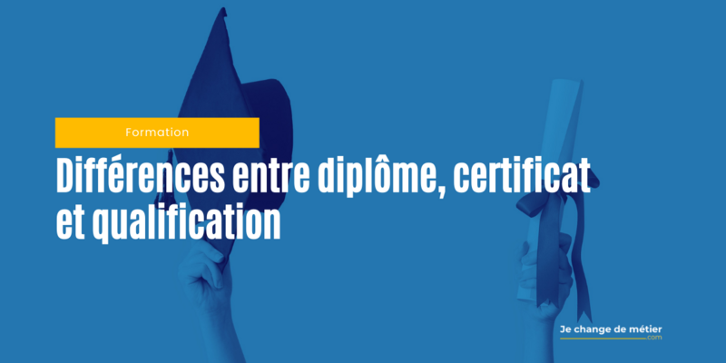 Quelles sont les différences entre un diplôme, un certificat et une qualification ?