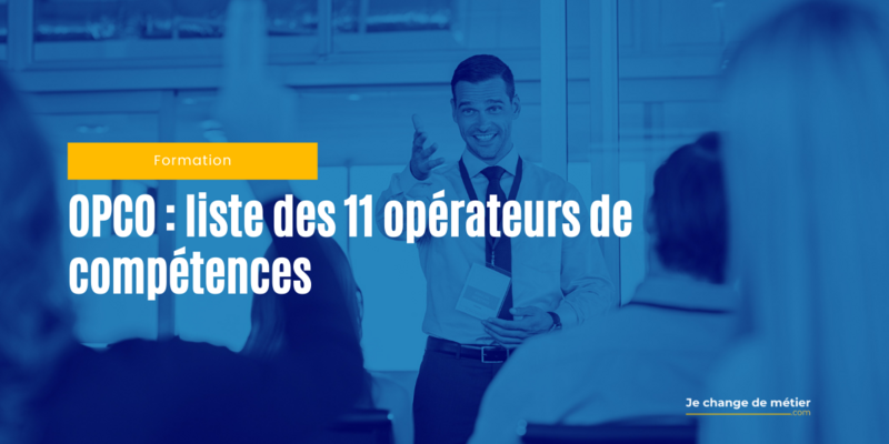 OPCO : présentation des 11 opérateurs de compétences