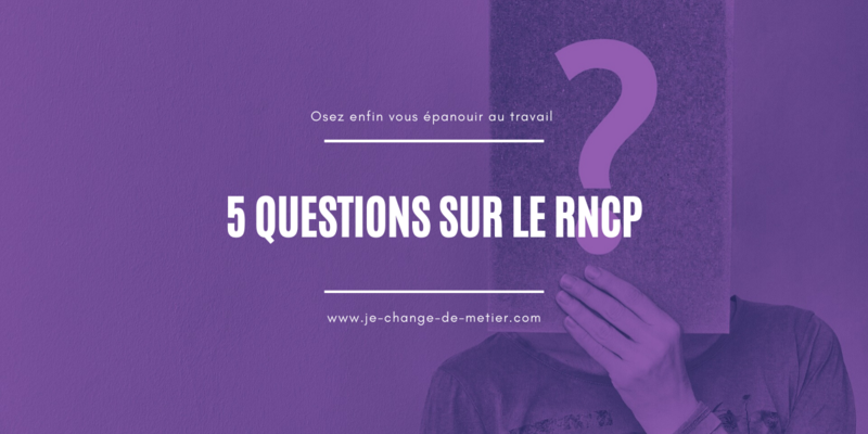 Le RNCP, Répertoire National des Compétences Professionnelles en 5 questions