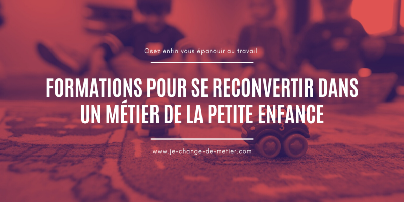 5 formations pour se reconvertir dans un métier de la petite enfance et travailler en crèche