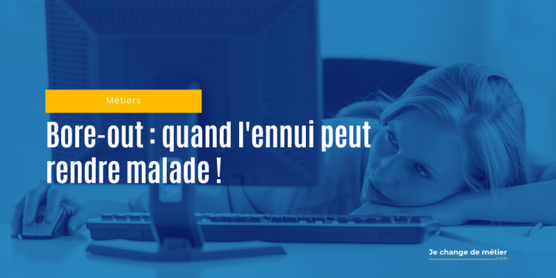 Comprendre le Bore-out ou comment l’ennui au travail peut rendre malade