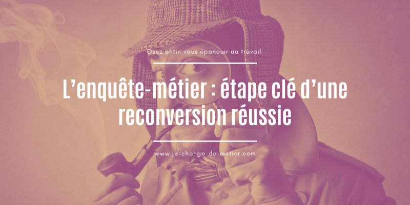 Enquête-métier et reconversion