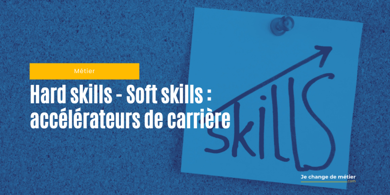 Hard skills - Soft skills : késako ?