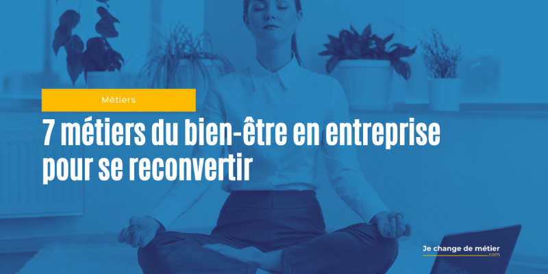 7 métiers du bien-être en entreprise | Reconversion