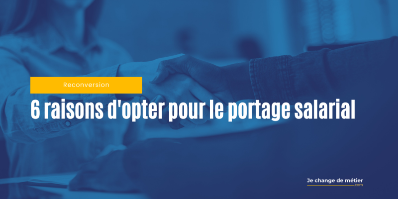 Pourquoi choisir le portage salarial ?