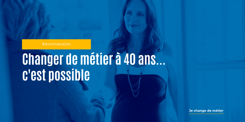 Changer de métier à 40 ans
