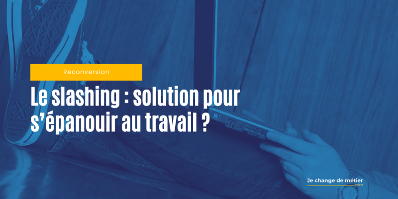 Slashing : solution pour s’épanouir au travail ?