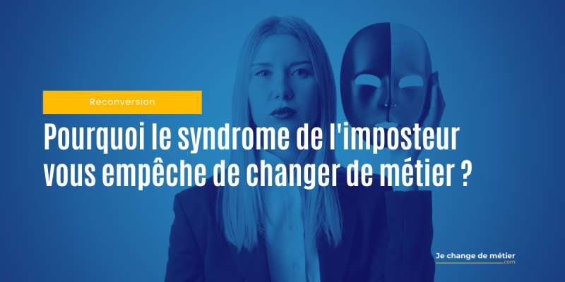 Syndrome de l’imposteur : un vrai frein à la reconversion