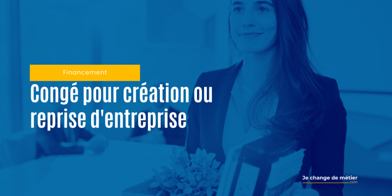 Guide du congé pour création ou reprise d'entreprise