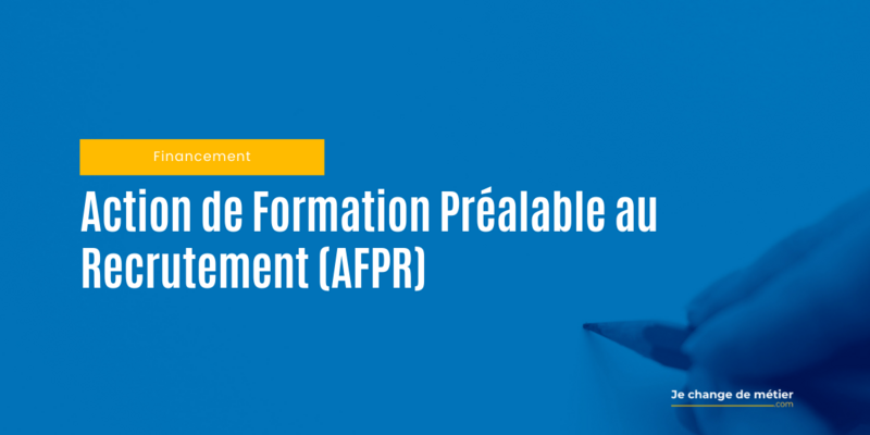 Action de Formation Préalable au Recrutement (AFPR), le dispositif