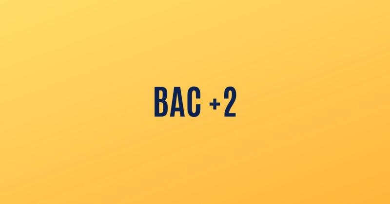 Métiers accessibles avec un Bac +2