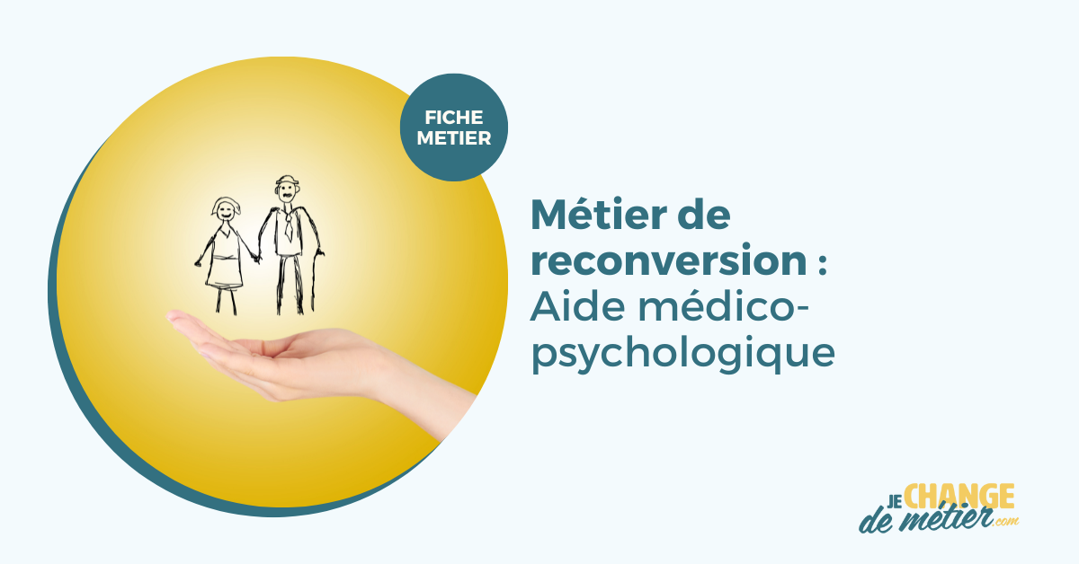Aide médico-psychologique : métier, salaire, formation