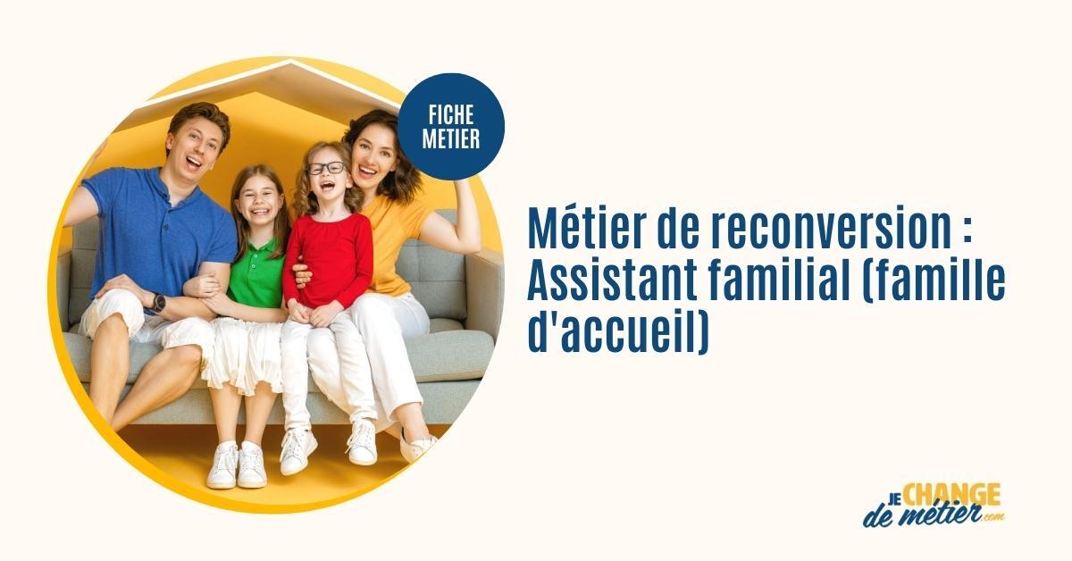Devenir assistant familial : reconversion, formation, métier, salaire