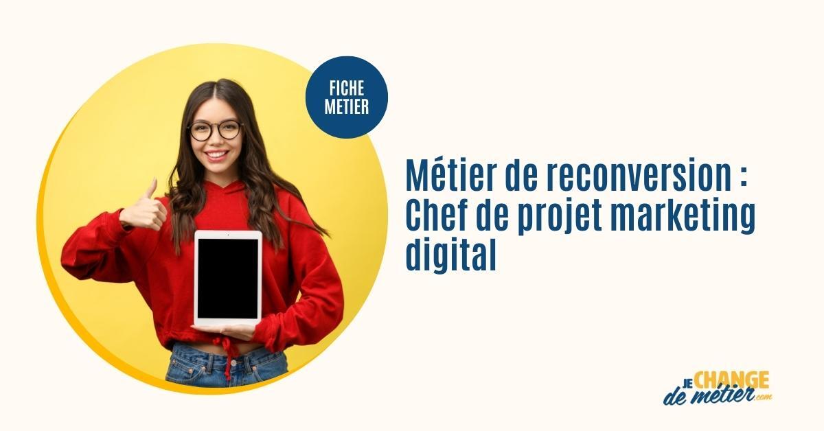 Chef de projet marketing digital : métier, salaire, formation