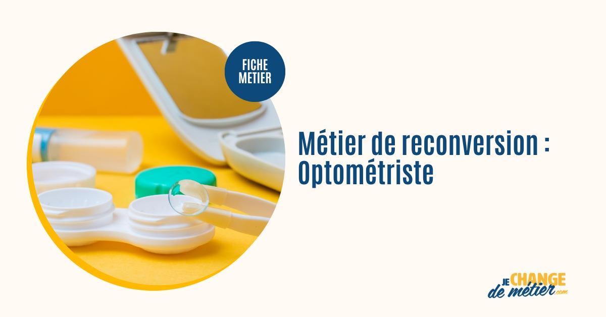 Devenir optométriste Reconversion, formation, métier