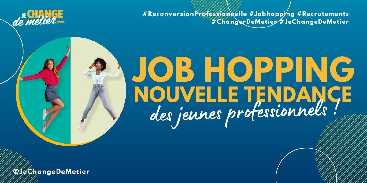 Job hopping nouvelle tendance des jeunes professionnels