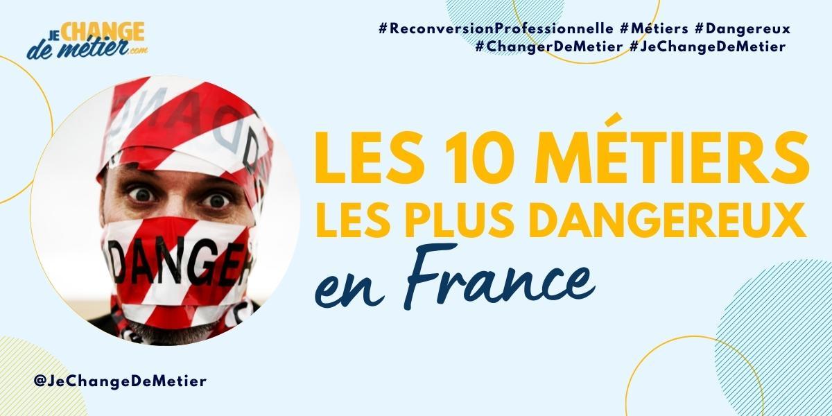 Top 10 des métiers les plus dangereux en France