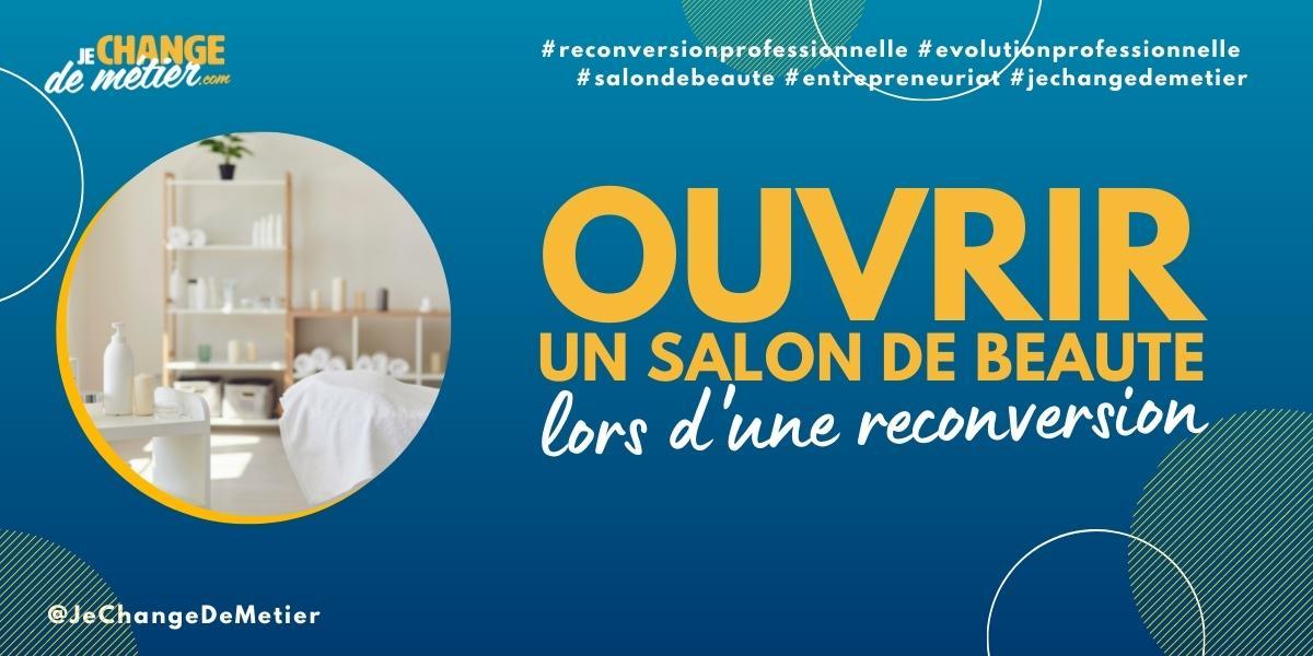 Comment ouvrir son institut de beauté lors d’une reconversion