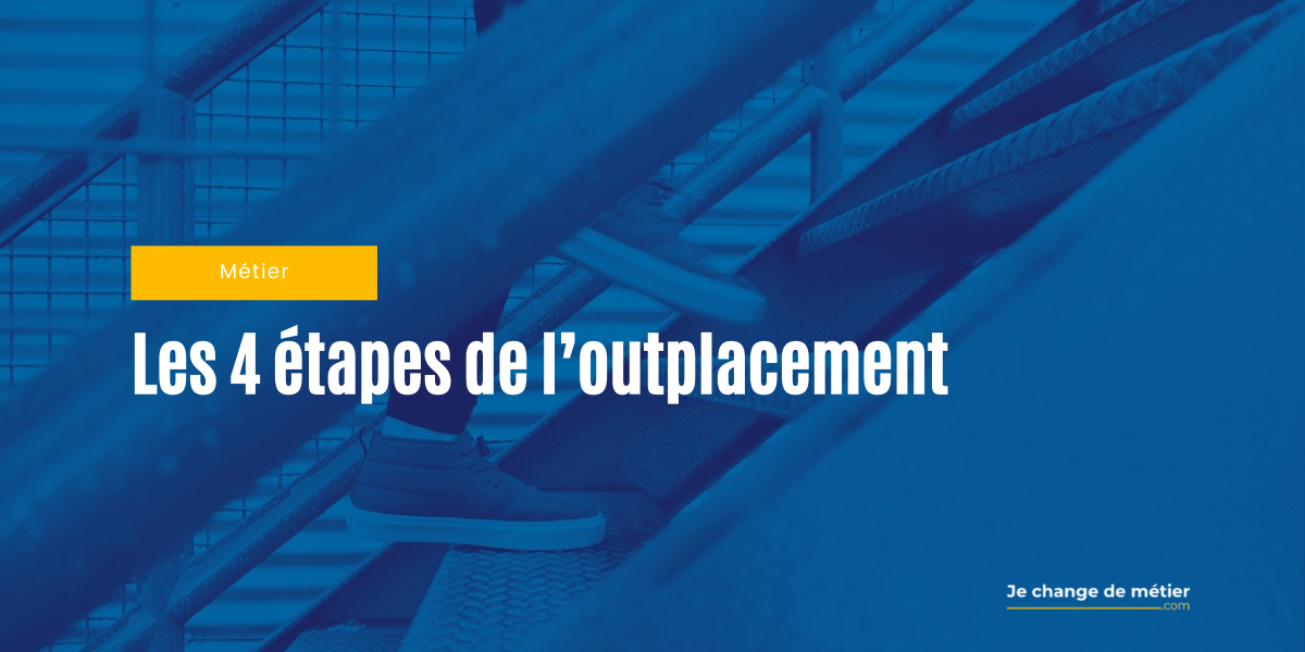 Les 4 étapes de l’outplacement