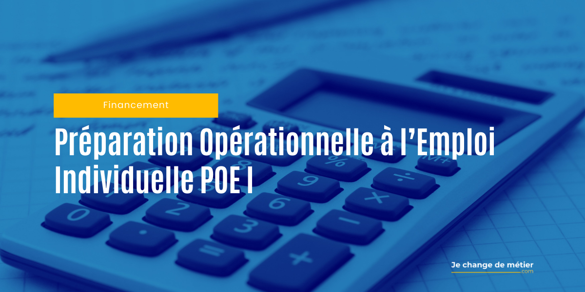 Préparation Opérationnelle à l’Emploi Individuelle POE I, le dispositif
